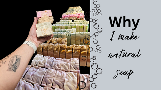 Why I Make Natural Soap—and What Makes It Different
