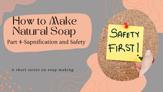 How to Make Natural Soap-Part 4 of Our Soap Making Series
