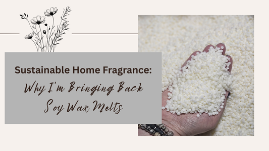 Sustainable Home Fragrance: Why I’m Bringing Back Soy Wax Melts