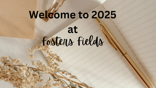 Welcome to 2025 at Fosters Fields